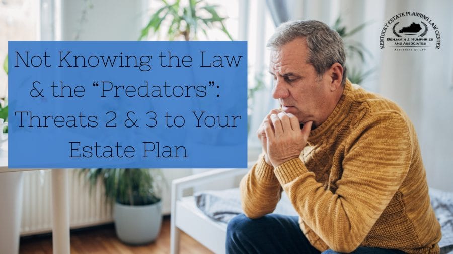 Kentucky Estate Planning: Unknown Laws and Hidden Threats