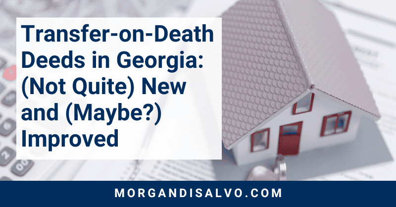 Georgia Updates Transfer-on-Death Deed Laws in 2026