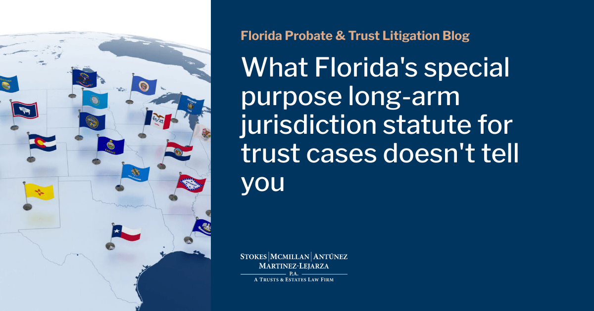 Florida Trust Jurisdiction: What Out-of-State Trustees Face