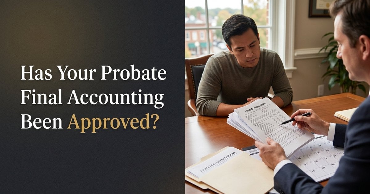 NC Probate Final Accounting: What Approval Means