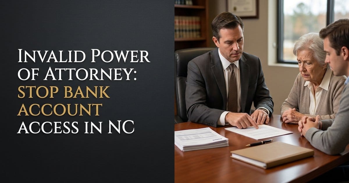 Invalid POA Used on NC Bank Records: What to Do