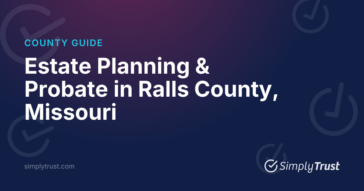 Estate Planning & Probate in Ralls County, Missouri