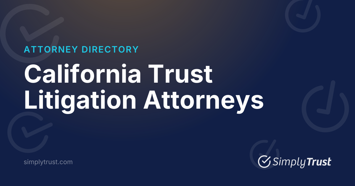 Trust Litigation Attorneys in California | 41 Firms